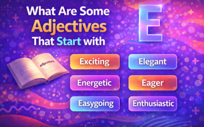 What Are Some Adjectives That Start With E
